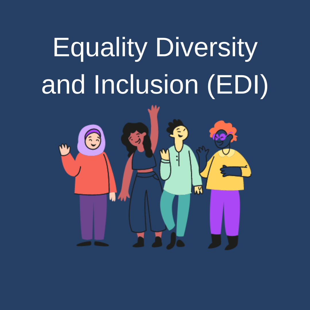 Equality Diversity and Inclusion (EDI)